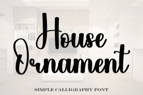 House Ornament: A Font That Breathes Life Into Your Creations